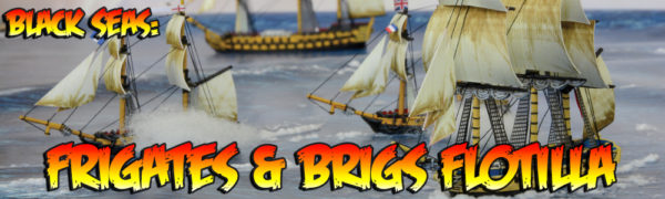 Black Seas: Frigates & Brigs Flotilla - Warlord Games